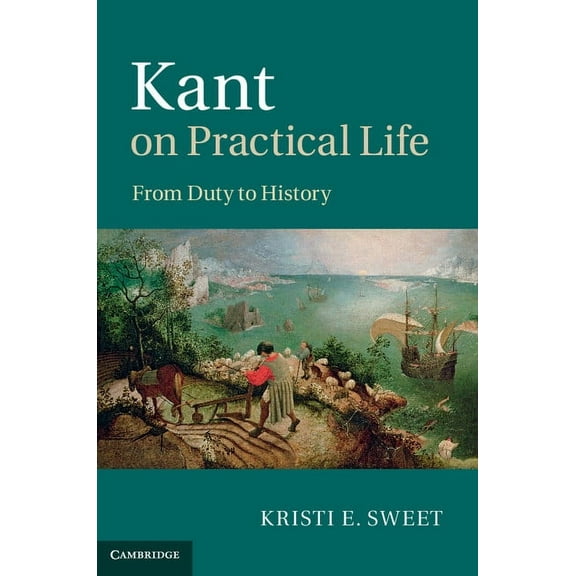 Kant on Practical Life, (Hardcover)