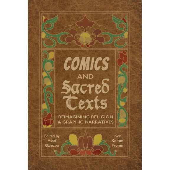 Comics and Sacred Texts: Reimagining Religion and Graphic Narratives, (Paperback)