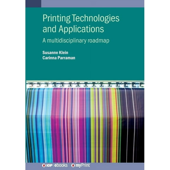 Printing Technologies and Applications: A multidisciplinary roadmap, (Paperback)