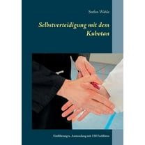 Selbstverteidigung mit dem Kubotan: Einführung und Anwendung mit 150 Farbfotos, (Paperback)