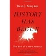 thumbnail image 2 of History Has Begun: The Birth of a New America, (Paperback), 2 of 3