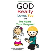 God Really Loves You and He Hears Your Prayers!, (Hardcover)