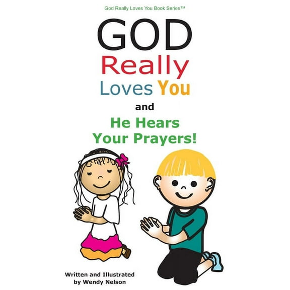 God Really Loves You and He Hears Your Prayers!, (Hardcover)