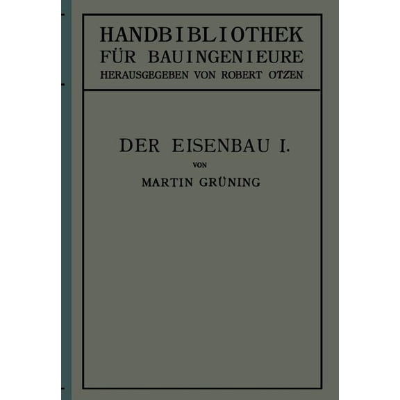 Der Eisenbau: Grundlagen Der Konstruktion, Feste BrÃ¼cken, (Paperback)