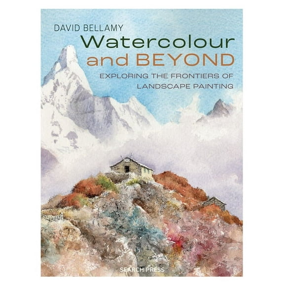 Watercolour and Beyond: Exploring the Frontiers of Landscape Painting, (Paperback)