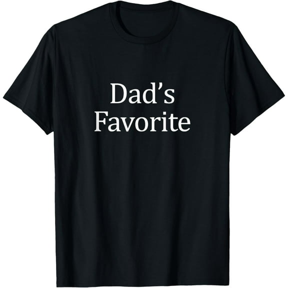 Dad's Favorite - T-Shirt