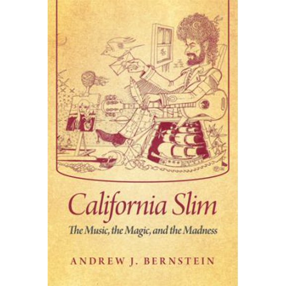 Pre-Owned California Slim: The Music, the Magic, and the Madness (Paperback) 1479770450 9781479770458