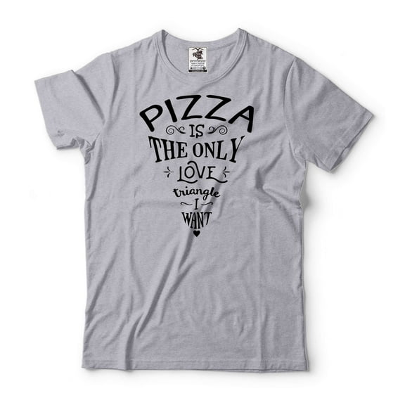 Pizza Is The Only Love Triangle I Want Shirt Pizza Shirts Pizza Lover Gifts Funny Saying Tee (Medium Grey)