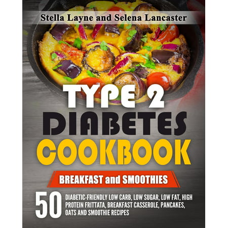 Type 2 Diabetes Cookbook: Breakfast and Smoothies - (Best Diabetic Breakfast Smoothie)