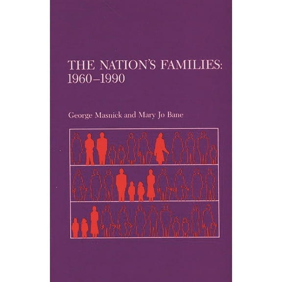 The Nation's Families: 1960-1990, (Paperback)
