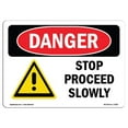 thumbnail image 1 of SignMission OS-DS-A-1218-L-1582 12 x 18 in. OSHA Danger Sign - Stop Proceed Slowly, 1 of 1
