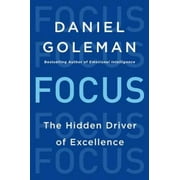Pre-Owned Focus: The Hidden Driver of Excellence (Hardcover 9780062114860) by Prof. Daniel Goleman