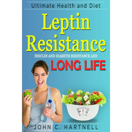 Leptin Resistance: Insulin Resistance Diabetes and Long Life -