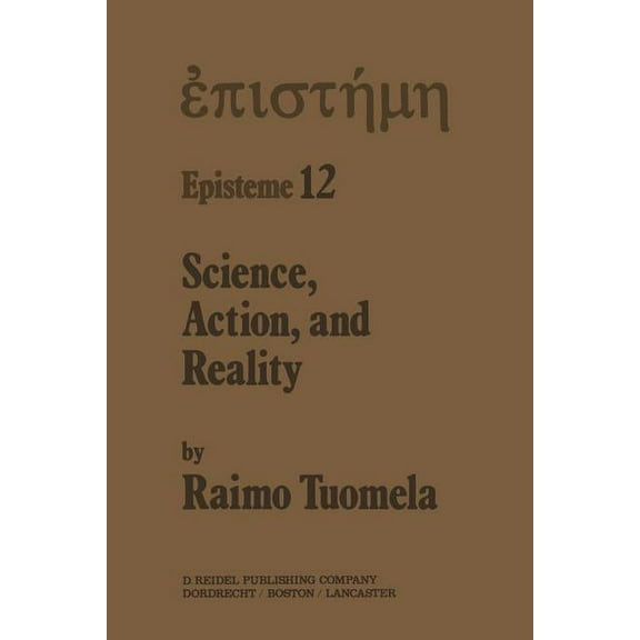 Episteme Science, Action, and Reality, Book 12, (Paperback)