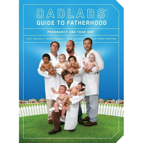 DadLabs (TM) Guide to Fatherhood : Pregnancy and Year One (Paperback)