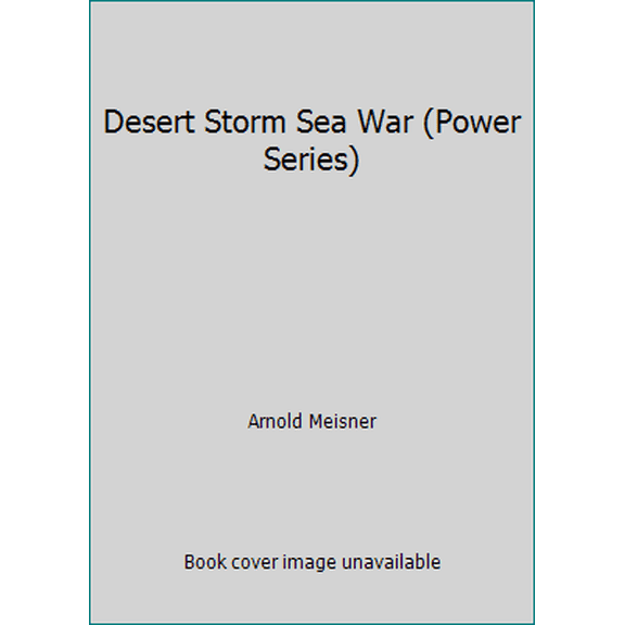Pre-Owned Desert Storm Sea War (Power Series) (Paperback) 0879385626 9780879385620