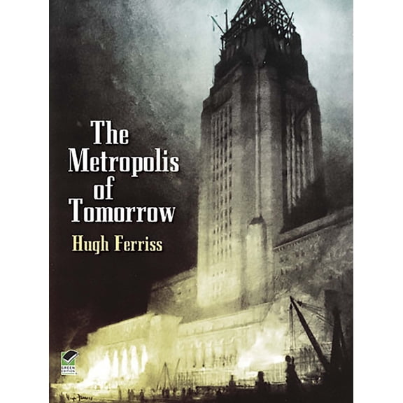 Dover Architecture The Metropolis of Tomorrow, (Paperback)
