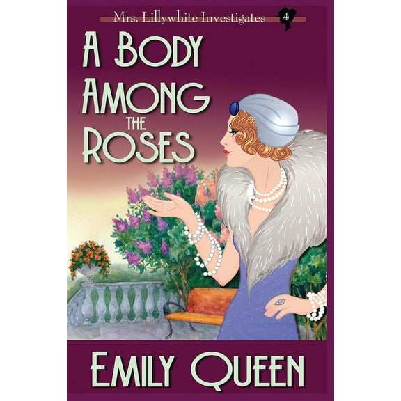 Mrs. Lillywhite Investigates Mysteries A Body Among the Roses (Large Print): A 1920's Murder Mystery, Book 4, (Paperback)