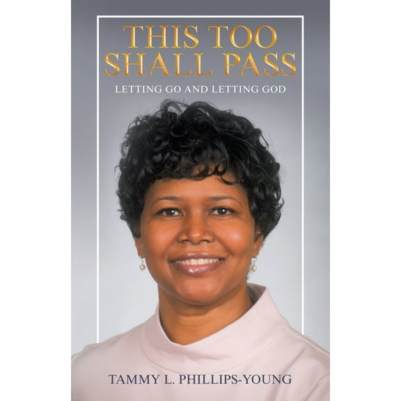 This Too Shall Pass : Letting Go and Letting God