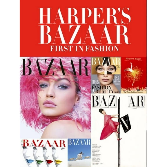 Harper's Bazaar : First in Fashion (Hardcover)