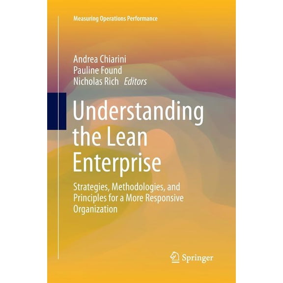 Measuring Operations Performance Understanding the Lean Enterprise: Strategies, Methodologies, and Principles for a More Responsive Organization, (Paperback)