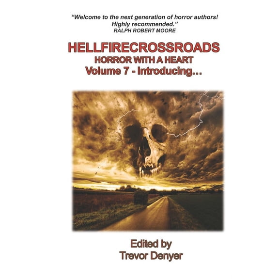 HELLFIRE CROSSROADS: Introducing. Paperback 169142966X 9781691429660 Trevor Denyer, Erin Moxam, Colin Gardiner, Thomas Tyrrell, Krystal Lawrence, Bryan Miller, Mark Towse, John Moran, Kira Kovich,