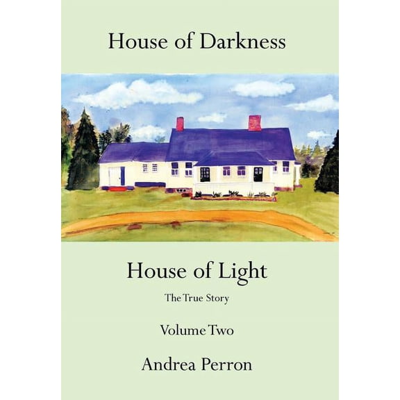 House of Darkness House of Light: The True Story Volume Two, (Hardcover)