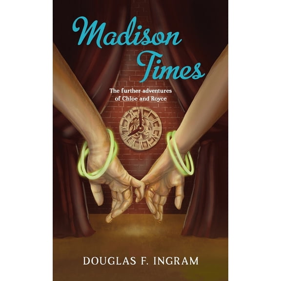 Madison Times: The further adventures of Chloe and Royce, (Paperback)