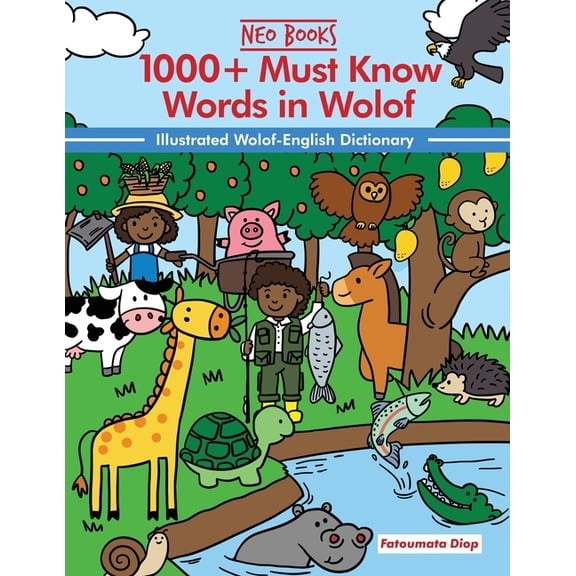 Must Know Words in African Languages 1000  Must Know words in Wolof: Illustrated Wolof-English Dictionary, (Paperback)