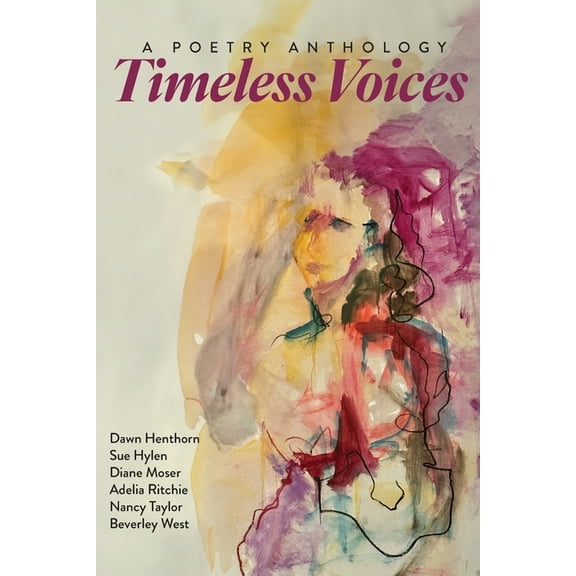 Timeless Voices: A Poetry Anthology, (Paperback)