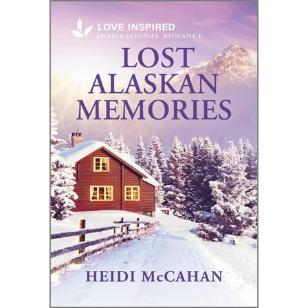 Lost Alaskan Memories: An Uplifting Inspirational Romance (Paperback)