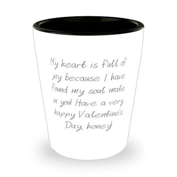 Gag Husband Gifts, My heart is full of joy because I have found my soul mate in you!,!, Cool Valentine's Day Shot Glass Gifts For Husband