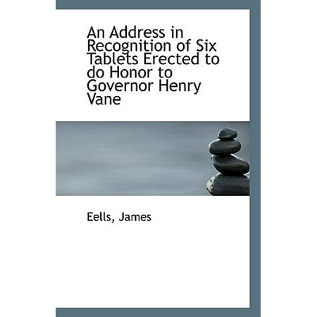 Henry Vase - An Address in Recognition of Six Tablets Erected to Do Honor to Governor Henry Vane