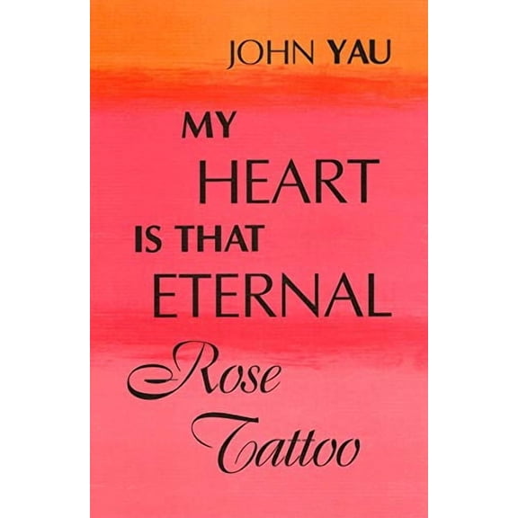 My Heart is That Eternal Rose Tattoo (Paperback)
