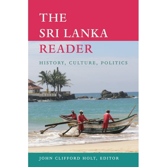 World Readers The Sri Lanka Reader: History, Culture, Politics, (Paperback)