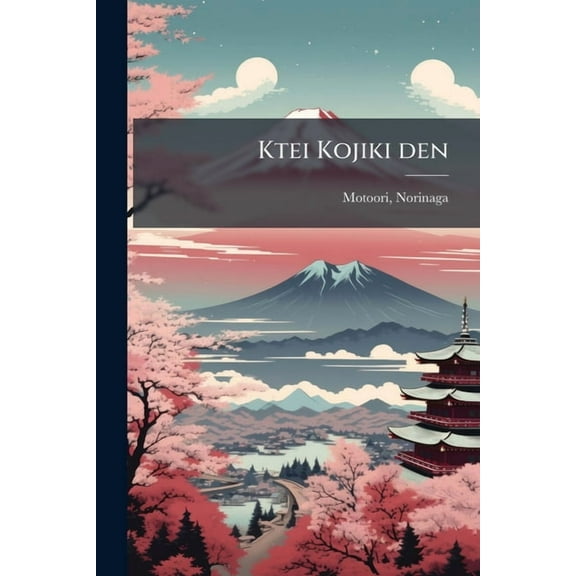 Ktei Kojiki den, (Paperback)