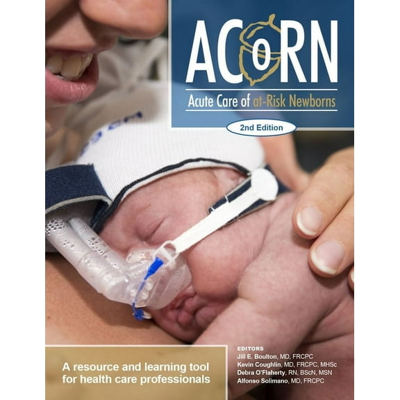 Acorn: Acute Care of At-Risk Newborns: A Resource and Learning Tool for Health Care Professionals, (Paperback)