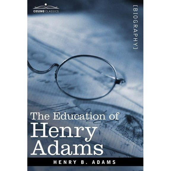 The Education of Henry Adams (Hardcover)