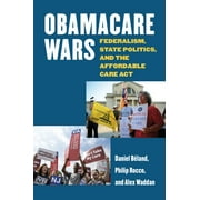 Studies in Government and Public Policy: Obamacare Wars: Federalism, State Politics, and the Affordable Care ACT (Paperback)
