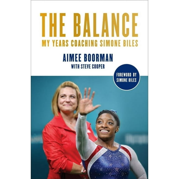 The Balance: My Years Coaching Simone Biles, (Hardcover)