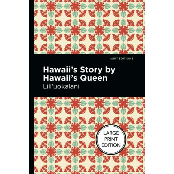 Mint Editions (Large Print Library) Hawaii's Story by Hawaii's Queen: Large Print Edition, (Paperback)