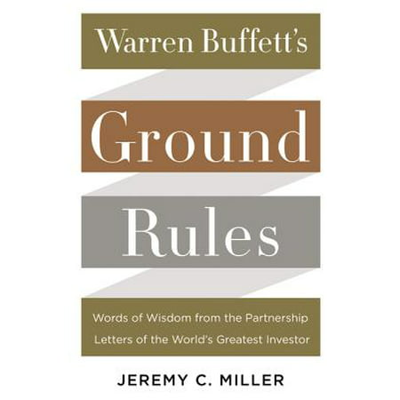 Warren Buffett's Ground Rules : Words of Wisdom from the Partnership Letters of the World's Greatest (Make Best Word From Letters)