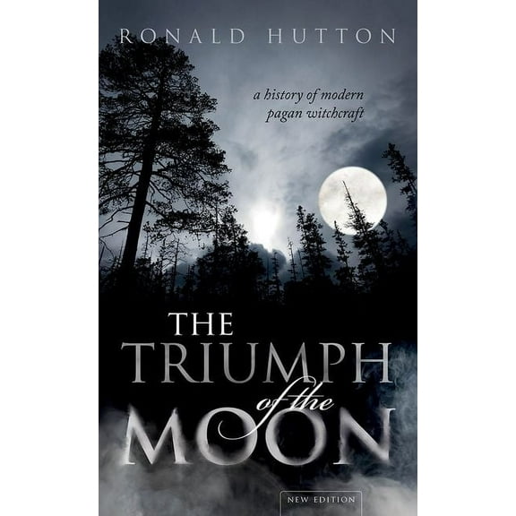 The Triumph of the Moon: A History of Modern Pagan Witchcraft, (Paperback)