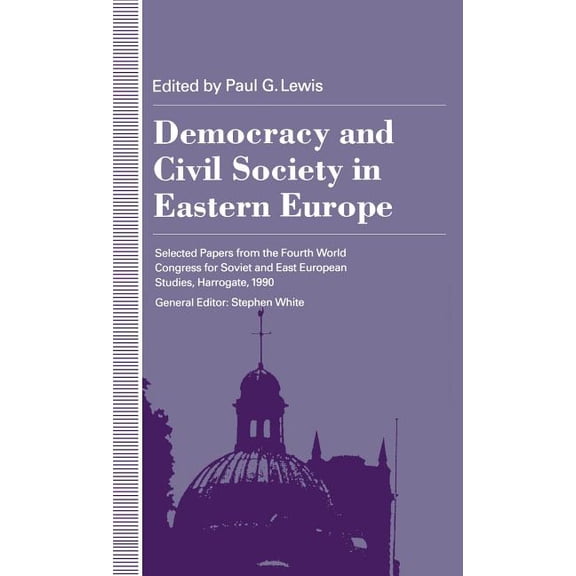 Selected Papers from the Fourth World Co Democracy and Civil Society in Eastern Europe, (Hardcover)