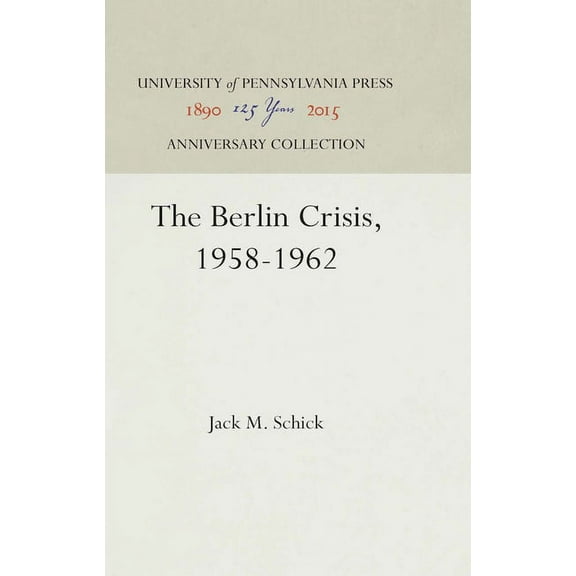 Anniversary Collection The Berlin Crisis, 1958-1962, (Hardcover)