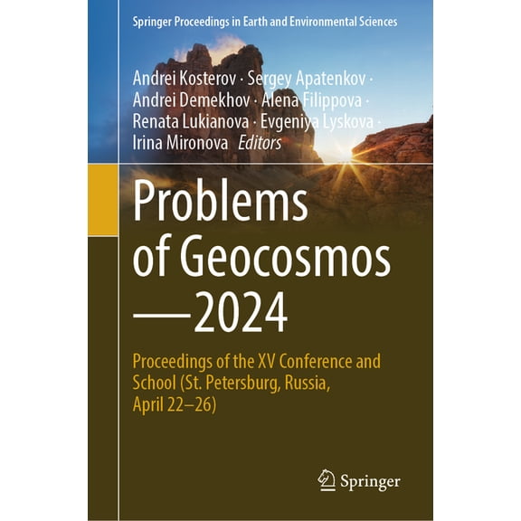 Springer Proceedings in Earth and Enviro Problems of Geocosmos--2024: Proceedings of the XV Conference and School (St. Petersburg, Russia, April 22-26), (Hardcover)