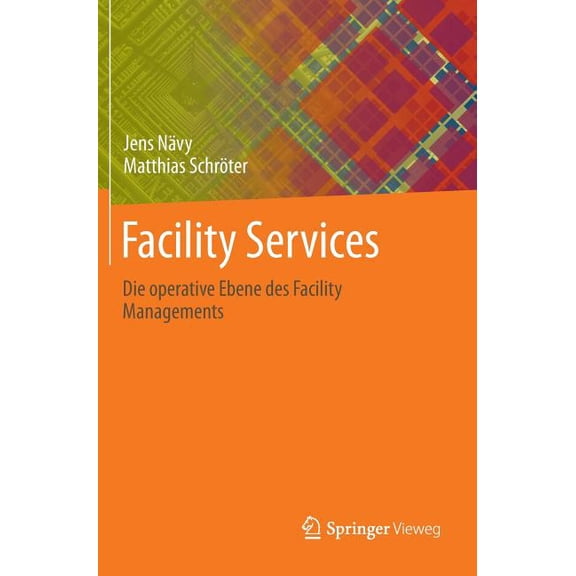 Facility Services: Die Operative Ebene Des Facility Managements, (Hardcover)