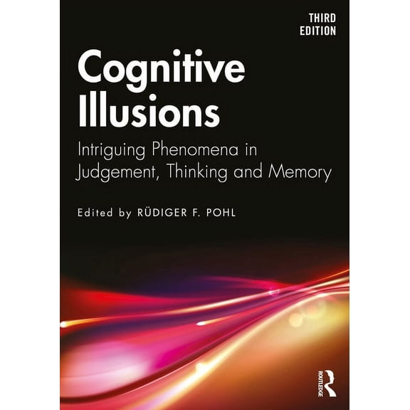 Cognitive Illusions: Intriguing Phenomena in Thinking, Judgment, and Memory, (Paperback)