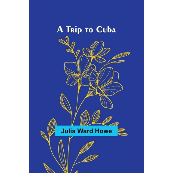 A Trip to Cuba, (Paperback)