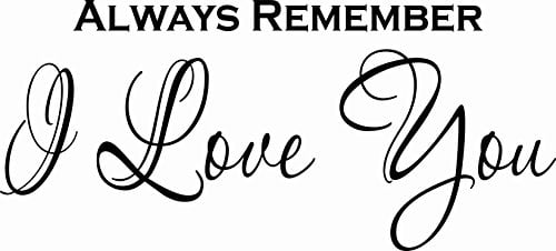 Always Remember I Love You. Romantic Love Vinyl Wall Decal by Scripture ...